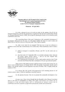 Opening address by the President of the Council of the International Civil Aviation Organization (ICAO), Mr. Roberto Kobeh González, to the ICAO Air Transport Symposium (IATS) (Montréal – 18 April 2012)