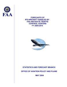 FORECASTS OF IFR AIRCRAFT HANDLED BY FAA AIR ROUTE TRAFFIC CONTROL CENTERS FY[removed]