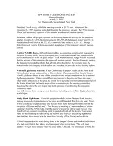 NEW JERSEY LIGHTHOUSE SOCIETY General Meeting March 21, 1998 Fort Wadsworth, Staten Island, New York President Tom Laverty called the meeting to order at 11:20 a.m. Minutes of the December 6, 1997, meeting were distribut