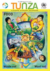 The UNEP Magazine for Youth  for young people · by young people · about young people FOOD