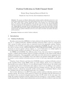 Position-Verification in Multi-Channel Model Huajun Zhang, Zongyang Zhang and Zhenfu Cao Shanghai Jiao Tong University, Email:  Abstract. We propose an efficient collusion-attack-resistant positio