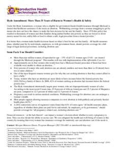 Hyde Amendment: More Than 35 Years of Harm to Women’s Health & Safety Under the Hyde Amendment, a woman who is eligible for government-funded health insurance through Medicaid is denied that healthcare assistance if sh