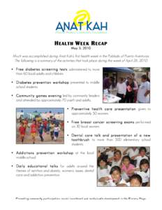 H EALTH W EEK R ECAP May 5, 2010 Much was accomplished during Anat Kah’s first health week in the Poblado of Puerto Aventuras. The following is a summary of the activities that took place during the week of April 26, 2