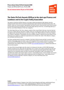 Press release Swiss FinTech Awards 2018 Finanz und Wirtschaft Forum, Do not release before 10 pm onThe Swiss FinTech Awards 2018 go to the start-ups Proxeus and Loanboox and to the Crypto Valley As