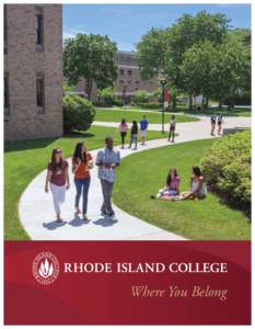 Where You Belong  CHOOSING RIC Rhode Island College is the right choice for students seeking a supportive and rigorous educational environment. With