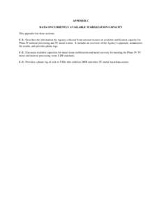 APPENDIX C DATA ON CURRENTLY AVAILABLE STABILIZATION CAPACITY This appendix has three sections: C-1: Describes the information the Agency collected from selected treaters on available stabilization capacity for Phase IV 