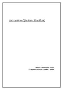 International Students Handbook  Office of International Affairs Kyung Hee University – Global Campus  2008 International Students Handbook