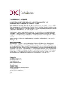 FOR IMMEDIATE RELEASE DONLIN RECANO RETAINED AS CLAIMS AND NOTICING AGENT IN THE SAAB CARS NORTH AMERICA, INC. CHAPTER 11 CASE NEW YORK, NY, March 22, 2012- Donlin, Recano & Company, Inc. (DRC), a division of DF King Wor