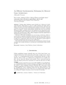 An Efficient Synchronization Mechanism for Mirrored Game Architectures (Extended Version) Eric Cronin, Anthony R. Kurc, Burton Filstrup and Sugih Jamin ∗ ({ecronin,tkurc,bfilstru,jamin}@eecs.umich.edu) Electrical Engin