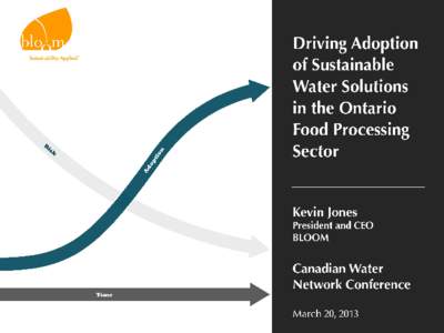 BLOOM Overview Mission • Bring together public and private sector interests to drive change, and implement sustainability initiatives that