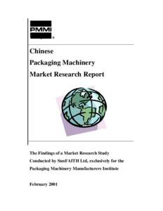 Chinese Packaging Machinery Market Research Report The Findings of a Market Research Study Conducted by SunFAITH Ltd, exclusively for the