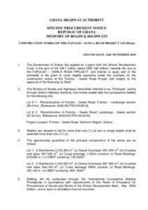 GHANA HIGHWAY AUTHORITY SPECIFIC PROCUREMENT NOTICE REPUBLIC OF GHANA MINISTRY OF ROADS & HIGHWAYS CONSTRUCTION WORKS OF THE FUFULSO - SAWLA ROAD PROJECT[removed]km)