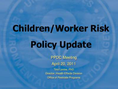 Session IV - Children/Worker Risk Policy Update