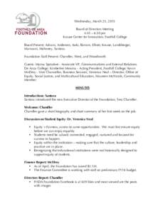 Wednesday, March 25, 2015 Board of Directors Meeting 4:45 – 6:30 pm Krause Center for Innovation, Foothill College Board Present: Advani, Andersen, Aoki, Barram, Elliott, Krause, Landsberger, Manwani, Mahoney, Santora.