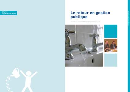 Le retour en gestion publique Animation : Hélène HERZOG-STASI, État d’esprit EAU ET ASSAINISSEMENT