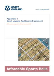Creating a sporting habit for life  Appendix 1 Court Layouts And Sports Equipment (To be read in conjunction with the main document)
