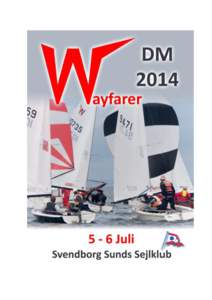 Velkommen til Wayfarer DIF-DM[removed]juli 2014 Vi er i Svendborg Sunds Sejlklub utroligt glade for at vi igen kan invitere Wayfarer sejlere til DM. Som I ved er vores klubhus ”Strandgården” et af de bedst belig