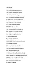 Acronyms SIS- Student Information System APR- Annual Performance Report AYP- Adequate Yearly Progress PLC- Professional Learning Committee MAP- Missouri Assessment Program