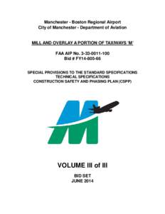 Manchester - Boston Regional Airport City of Manchester - Department of Aviation MILL AND OVERLAY A PORTION OF TAXIWAYS ‘M’ FAA AIP No[removed]Bid # FY14[removed]