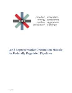 Land Representative Orientation Module for Federally Regulated Pipelines 14 April 2014  Table of Contents