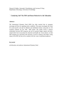 Thomas H. Stubbs, Alexander E. Kentikelenis, and Lawrence P. King Department of Sociology, University of Cambridge Catalyzing Aid? The IMF and Donor Behavior in Aid Allocation  Abstract: