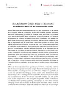 DR. GERHARD SÄLTER März 2007 Zum „Schießbefehl“ und dem Einsatz von Schußwaffen an der Berliner Mauer und der innerdeutschen Grenze Aus der Öffentlichkeit wird immer wieder die Frage nach dem „Schießbefehl“