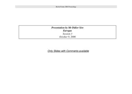 Berlin Forum 2006 Proceedings  Presentation by Mr Didier Sire Eurogas Session 3 October 9, 2006