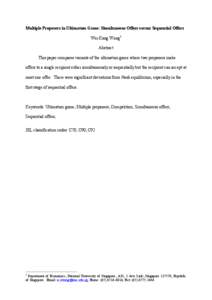 Multiple Proposers in Ultimatum Game: Simultaneous Offers versus Sequential Offers Wei-Kang Wong1 Abstract This paper compares variants of the ultimatum game where two proposers make offers to a single recipient either s