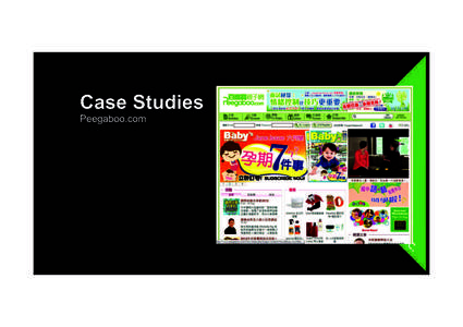 Case Studies Peegaboo.com Background • Peegaboo.com is one of the leading childhood education and parenting web portals in Hong Kong