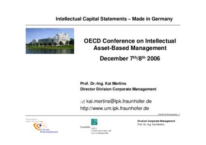 Intellectual Capital Statements – Made in Germany  OECD Conference on Intellectual Asset-Based Management December 7th/8th 2006