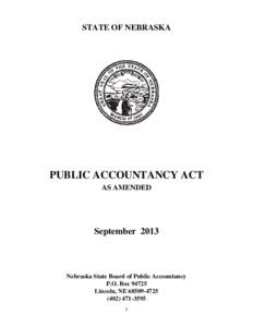 STATE OF NEBRASKA  PUBLIC ACCOUNTANCY ACT AS AMENDED  September 2013