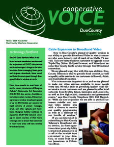 Winter 2009 Newsletter Duo County Telephone Cooperative technology forefront EV-DO Data Service: What Is It? In our summer newsletter we discussed