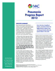 Pneumonia Progress Report 2012 EXECUTIVE SUMMARY Recent estimates from the United Nations Children’s Fund (UNICEF) show that pneumonia