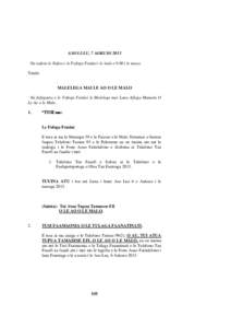 ASO LULU, 7 AOKUSO 2013 Na nofoia le Nofoa e le Fofoga Fetalai i le itula e 9.00 i le taeao. Tatalo. MALELEGA MAI LE AO O LE MALO Na fofogaina e le Fofoga Fetalai le Malelega mai Lana Afioga Mamalu O