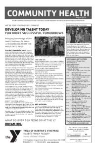 COMMUNITY HEALTH August 2014 The YMCA of Martha’s Vineyard is a non-profit, cause-driven, charitable organization that relies on the generous support of friends like you.  WE’RE FOR YOUTH DEVELOPMENT