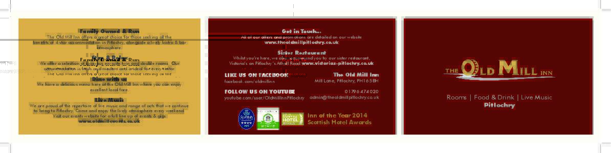 Family Owned & Run  Get in Touch... The Old Mill Inn offers a great choice for those seeking all the benefits of 4 star accommodation in Pitlochry, alongside a lively bistro & bar