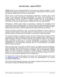 Just the facts…about TACTC! TACTC stands for the Trustees Association of Community and Technical Colleges. It is the professional development association for all 150 trustees representing the thirty community and techn