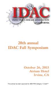 28th annual IDAC Fall Symposium October 26, 2013 Atrium Hotel Irvine, CA