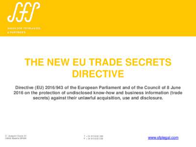 THE NEW EU TRADE SECRETS DIRECTIVE Directive (EUof the European Parliament and of the Council of 8 June 2016 on the protection of undisclosed know-how and business information (trade secrets) against their unl
