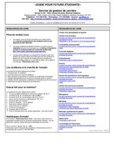 «GUIDE POUR FUTURS ÉTUDIANTS» Service de gestion de carrière Bureau 5.440 – 5255, avenue Decelles, Montréal (Québec) Adresse postale : 3000, chemin de la Côte-Sainte-Catherine, Montréal (Québec) H3T 2A7 Télé