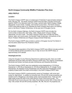 North Umpqua Community Wildfire Protection Plan Area AREA PROFILE Location The North Umpqua CWPP area is located east of Interstate 5 approximately between Exits 108 and 129. The North Umpqua CWPP area boundary includes 