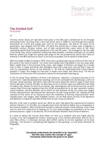    The Divided Self Philip Dodd (i) Chinese artists whose art education took place in the 80s were condemned to live through