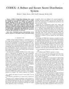 1  CODEX: A Robust and Secure Secret Distribution System Michael A. Marsh, Member, IEEE, Fred B. Schneider, Member, IEEE