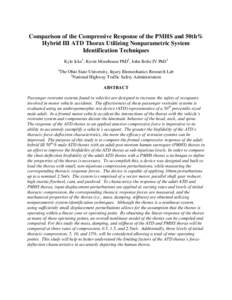 Comparison of the Compressive Response of the PMHS and 50th% Hybrid III ATD Thorax Utilizing Nonparametric System Identification Techniques Kyle Icke1, Kevin Moorhouse PhD2, John Bolte IV PhD1 1