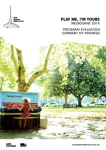 PLAY ME, I’M YOURS MELBOURNE 2014 PROGRAM EVALUATION SUMMARY OF FINDINGS