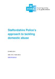 Staffordshire Police’s approach to tackling domestic abuse © HMIC 2014 ISBN: [removed]