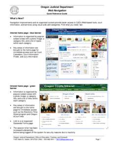 Oregon Judicial Department Web Navigation Quick Reference Guide What’s New? Navigation improvements and re-organized content provide faster access to OJD’s Web-based tools, court