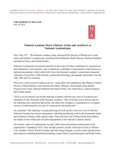 FOR IMMEDIATE RELEASE July 18, 2014 National Academy Elects Thirteen Artists and Architects as National Academicians New York, NY – The National Academy today announced the election of thirteen new visual