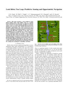 Look Before You Leap: Predictive Sensing and Opportunistic Navigation D. K. Grady∗ , M. Moll∗ , C. Hegde† , A. C. Sankaranarayanan† , R. G. Baraniuk† , and L. E. Kavraki∗ ∗ †