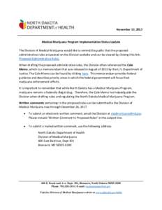 November 17, 2017  Medical Marijuana Program Implementation Status Update The Division of Medical Marijuana would like to remind the public that the proposed administrative rules are posted on the Division website and ca